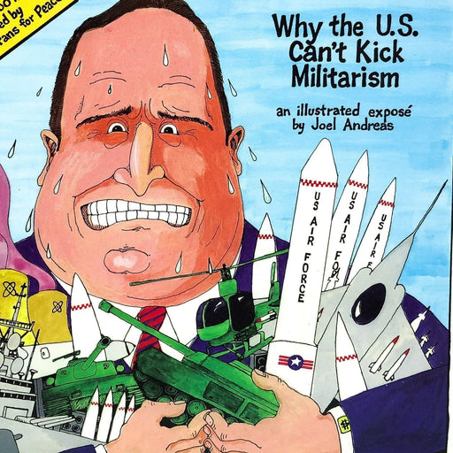 Addicted to War Why the U.S. Can't Kick Militarism Joel Andreas 2003 Illustrate 1