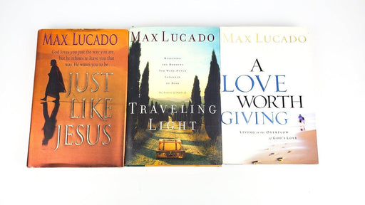 A Love Worth Giving, Travelling Light & Just Like Jesus by Max Lucado 3 HC Books 1
