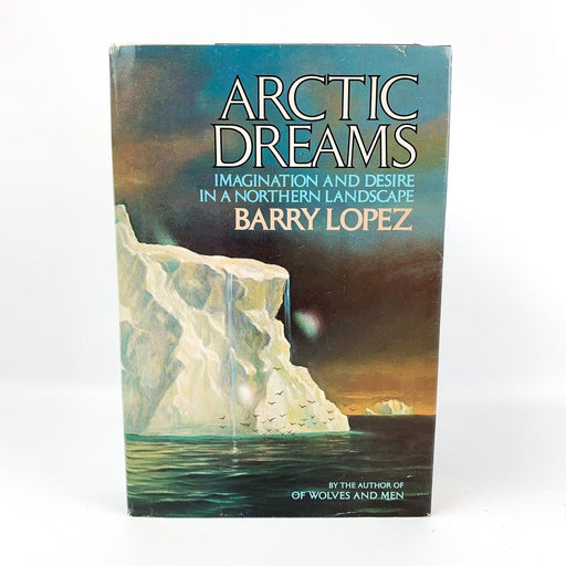 Arctic Dreams: Northern Landscape - Barry Lopez - 1986 - Hardcover 1