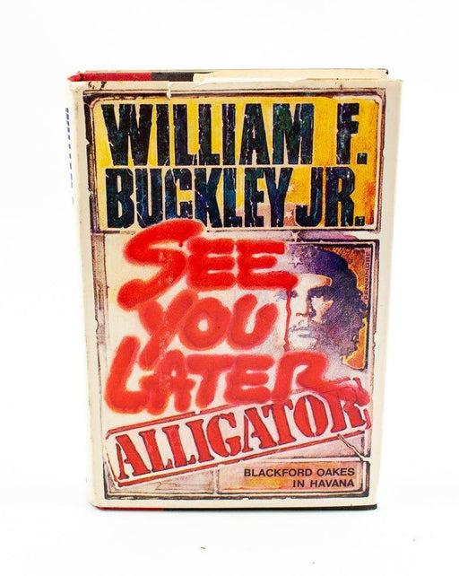 Blackford Oakes Mystery Ser.: See You Later, Alligator by William F. Buckley Jr. 1