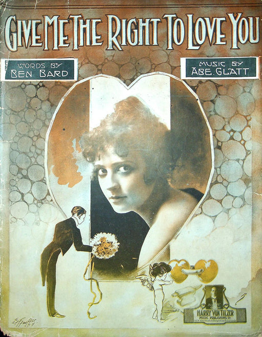 1907 Give Me The Right To Love You All The While Sheet Music Lrge Abe Glatt Bard 1