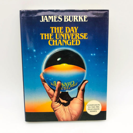 The Day The Universe Changed James Burke Hardcover 1986 1st American Edition 1