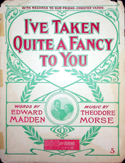 1908 I've Taken Quite A Fancy To You Sheet Music Large Theodore Morse Flirting 1