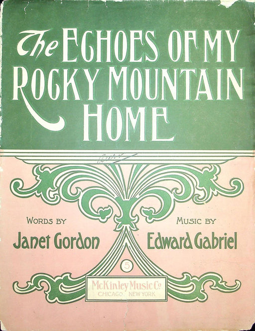 1904 The Echoes Of My Rocky Mountain Home Vintage Sheet Large Music Janet Gordon 1