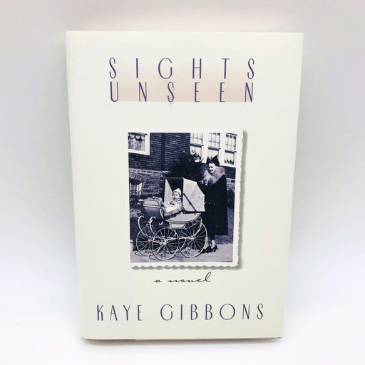 Sights Unseen Kaye Gibbons Hardcover 1995 1st Edition/Print Mother Daughter 1