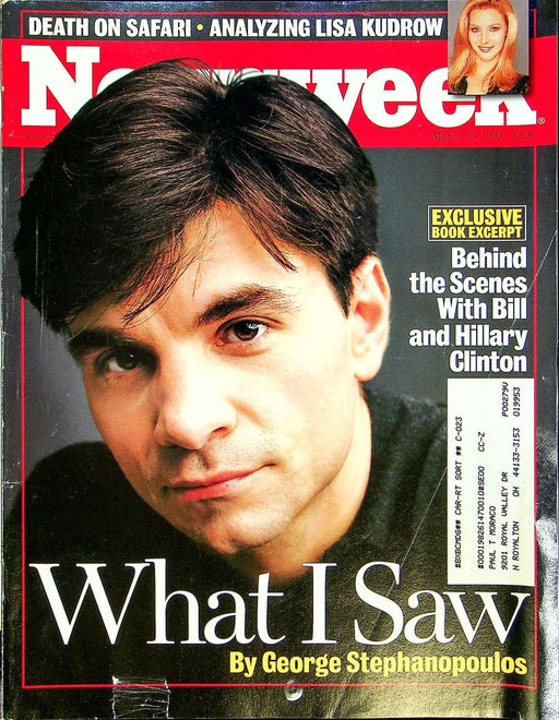 Newsweek Magazine March 15 1999 George Stephanopolous Bill Hillary Book Exerpt 1