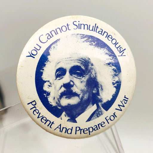 Albert Einstein Peace Button You Cannot Simultaneously Prevent Prepare For War 1