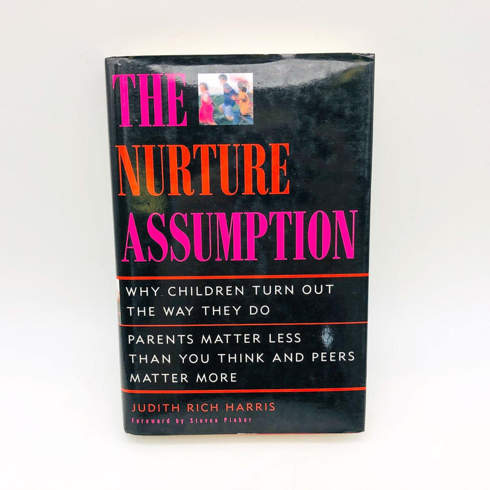 The Nurture Assumption Judith Rich Harris Hardcover 1998 Child Development 1