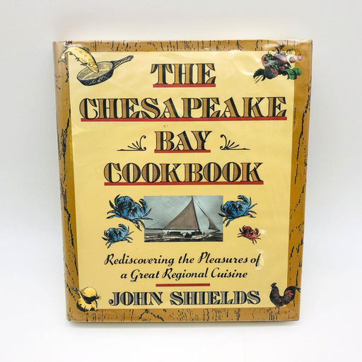 The Chesapeake Bay Cookbook John Shields Hardcover 1990 1st Edition/Print Ex Lib 1