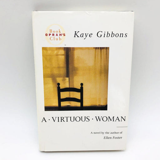 A Virtuous Woman Kaye Gibbons Hardcover 1989 1st Ed/Print Womens Chauvinistic 1