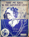 1911 Take Me Back To The Garden of Love Sheet Music Nat Osborne E Ray Goetz 1