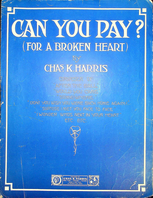 1915 Can You Pay Vintage Sheet Music Large Chas K Harris For A Broken Heart 1