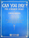 1915 Can You Pay Vintage Sheet Music Large Chas K Harris For A Broken Heart 1