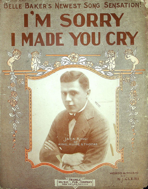 1917 I'm Sorry I Made You Cry Vintage Sheet Music NJ Clesi Jack King Triangle 1