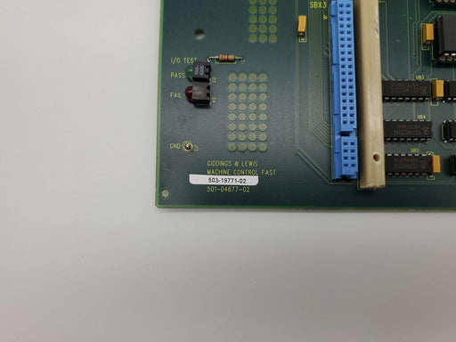 Giddings & Lewis 503-19771-02 Machine Control Fast PCB 501-04677-02 8000 Series 2