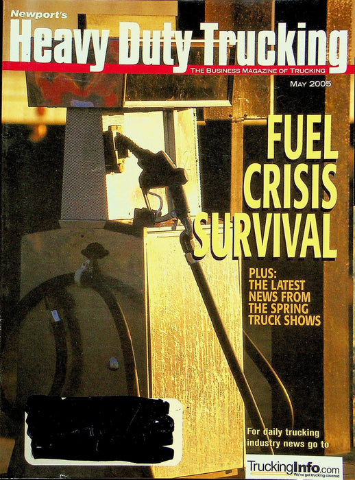 Heavy Duty Trucking Magazine May 2005 Vol 84 # 5 Fuel Crisis Survival