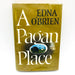 A Pagan Place Hardcover Edna O'Brien 1970 Ireland Young Women 1st Ed Ex Library 1