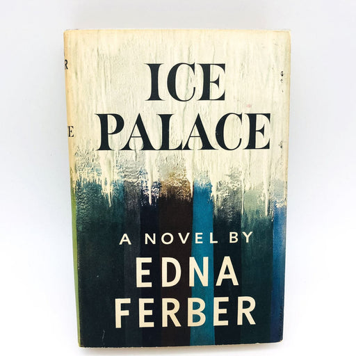 Ice Palace Hardcover Edna Ferber 1958 Alaska Exploration Discovery Book Club 1