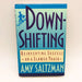 DownShifting Amy Saltzman Hardcover 1991 Reinventing Success On A Slower Track 1