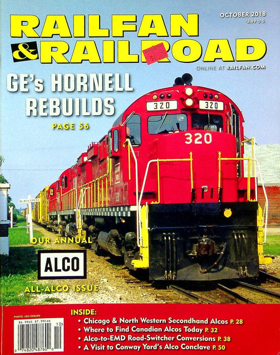 Railfan & Railroad Magazine October 2018 Vol 37 No 10 GE's Hornell Rebuilds