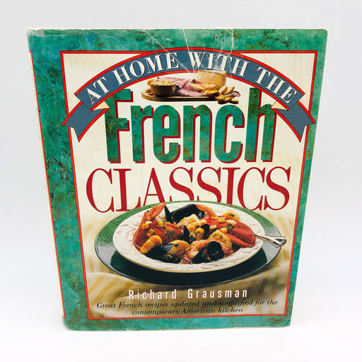 At Home With The French Classics Hardcover Richard Grausman 1988 1st Edition 1