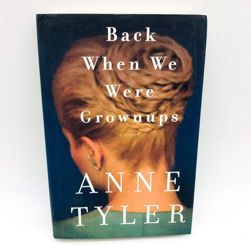 Back When We Were Grownups Hardcover Anne Tyler 2001 Old Age Memory 1st Edition 1