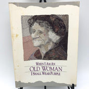 When I Am An Old Woman I Shall Wear Purple Sandra Martz 1991 Papier Mache Press 1