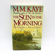 The Sun In The Morning Hardcover M M Kaye 1990 English Novelist India Travel 1