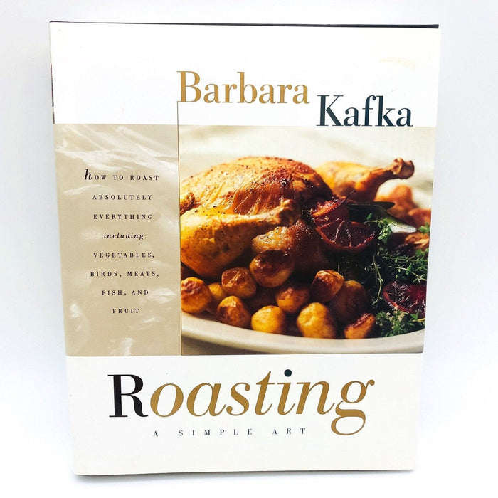 Roasting A Simple Art Hardcover Barbara Kafka 1995 Vegetables Birds Meats Fish 1