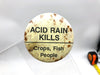 Acid Rain Button Pinback Kills Crops Fish & People Environmental Propoganda 2