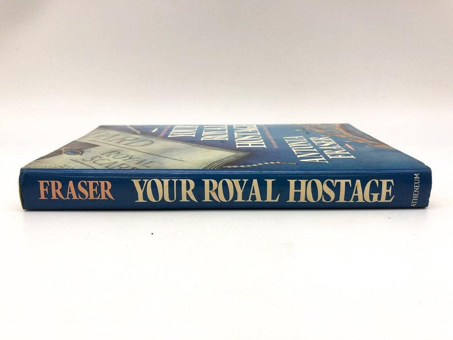 Your Royal Hostage Antonia Fraser 1988 Atheneum First American Edition Hardcover 3