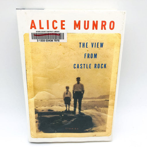 The View From Castle Rock HC Alice Munro 2006 America Immigrant 1st Edition 1