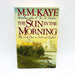 The Sun In The Morning Hardcover M M Kaye 1990 English Novelist India Travel 2