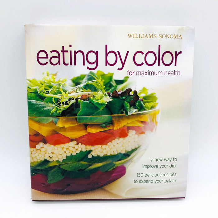 Eating By Color Hardcover Williams Sonoma 2007 Healthy Eating Cookbook Recipes 1