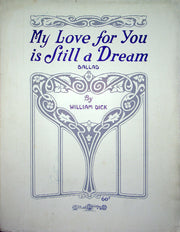 Sheet Music My Love For You Is Still A Dream William Dick Fredric Watson 1913 1