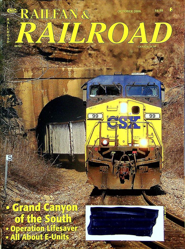 Railfan & Railraod Magazine October 2008 Vol 27 No 10 Grand Canyon Of The South
