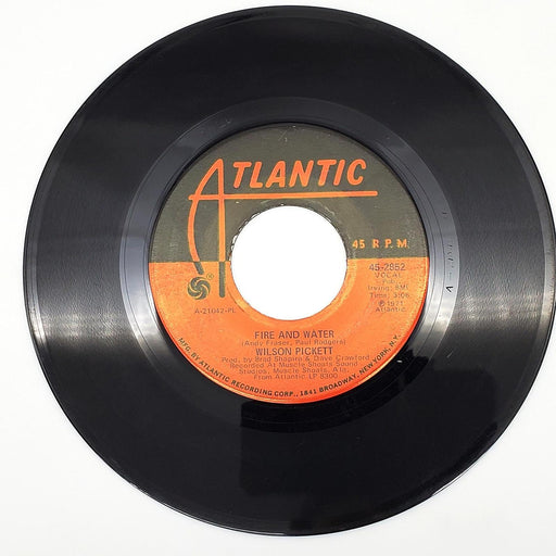 Wilson Pickett Fire And Water 45 RPM Single Record Atlantic Records 1971 45-2852 1