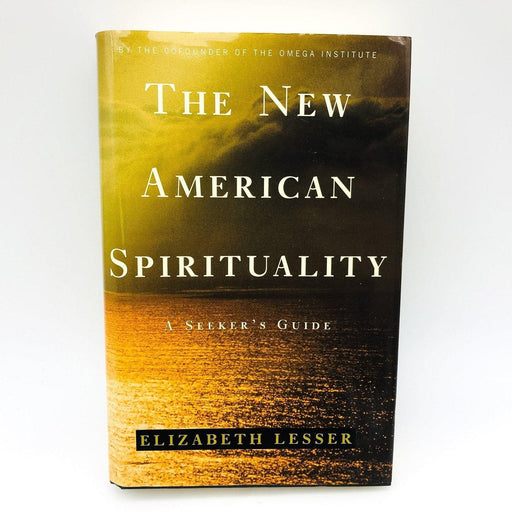 The New American Spirituality Hardcover Elizabeth Lesser 1999 Seekers Guide 1st 1