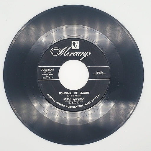 Sarah Vaughan Johnny, Be Smart 45 RPM Single Record Mercury 1955 70693X45 1