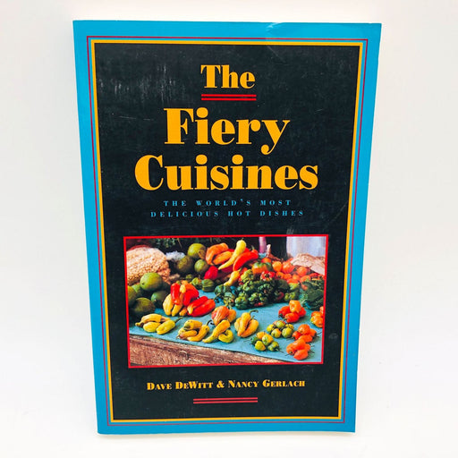 The Fiery Cuisines Paperback Dave DeWitt 1991 International Cookbook Cookery 2