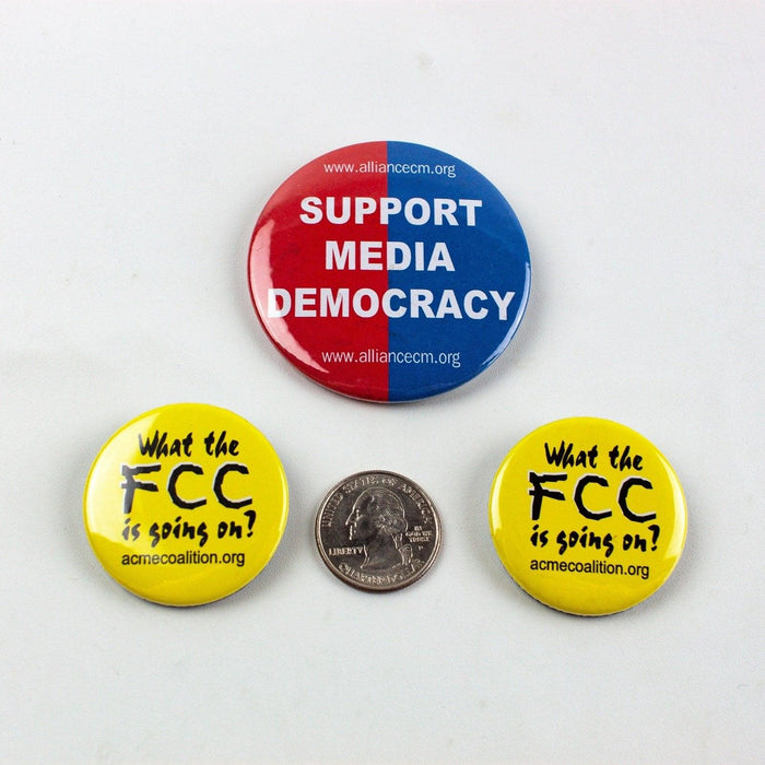 Support Media Democracy & What the FCC is Going On Pin Lot 3