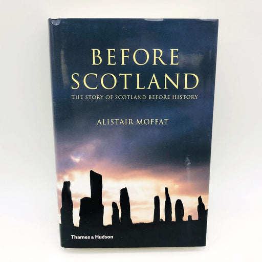 Before Scotland Alistair Moffat Hardcover 2005 1st Edition Story Before History 1