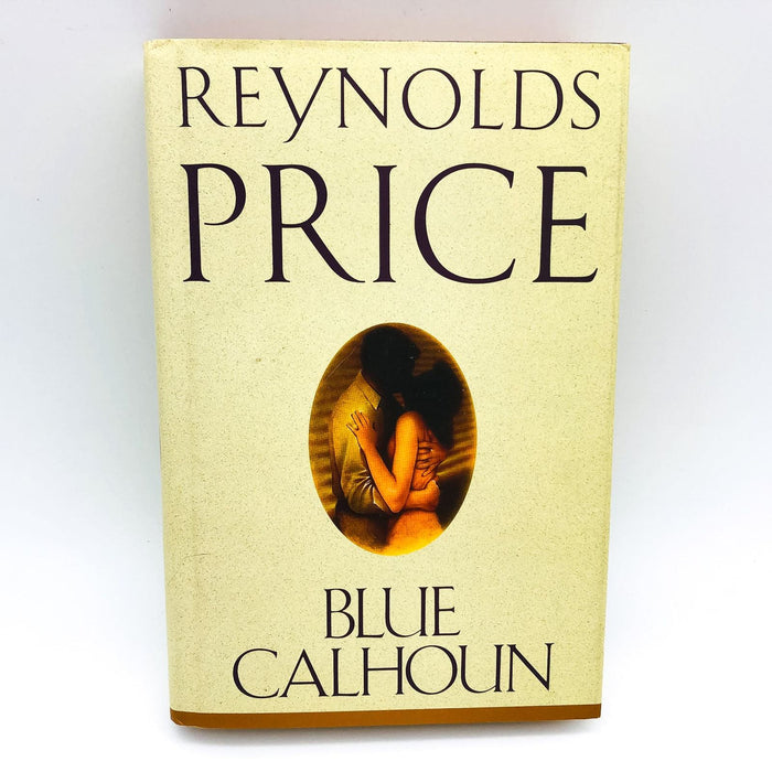 Blue Calhoun Hardcover Reynolds Price 1992 Love Affairs Family Marriage Death 1 1