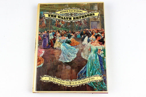 The Waltz Emperors Times Music Strauss Family , 1st Ed J. Wechsberg, 1973 1