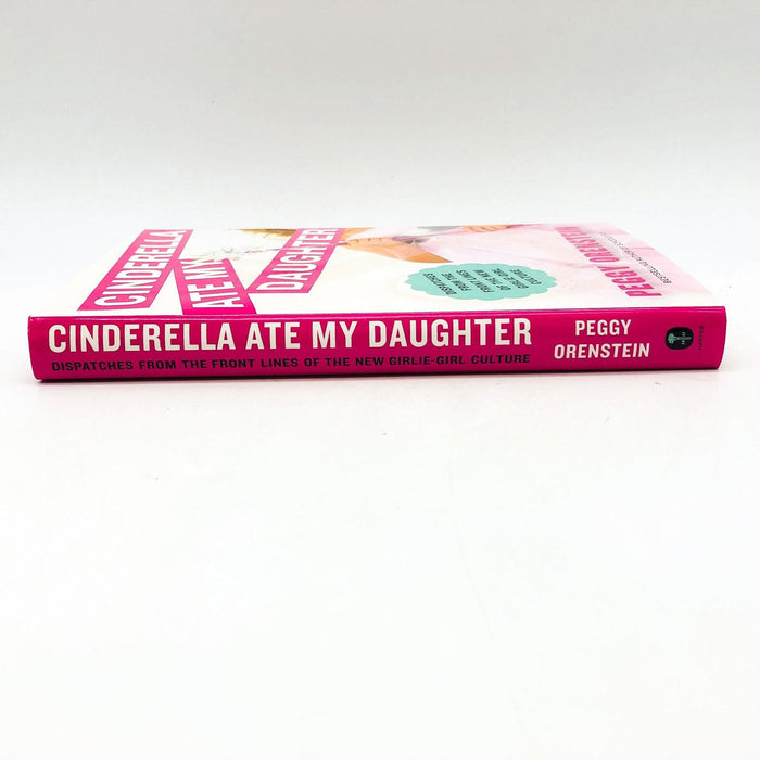 Cinderella Ate My Daughter Hardcover Peggy Orenstein 2011 Girls Psychology 1st E 3