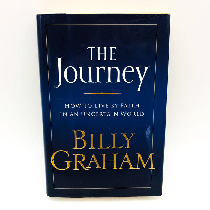 The Journey Hardcover Billy Graham 2006 Christianity Living Secular World 1st Ed 1