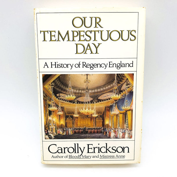 Our Tempestuous Day Hardcover Carolly Erickson 1986 England 19th Century Society 1