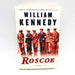 Roscoe Hardcover William Kennedy 2002 1st Edition Albany New York Politicians 1