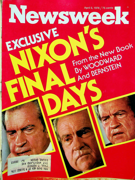 Newsweek Magazine April 5 1976 Exclusive Nixon's Final Days Woodward & Bernstein 1