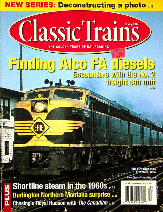 Classic Trains Railroading Magazine Spring 2014 Vol 15 No 1 Finding Alco Diesels